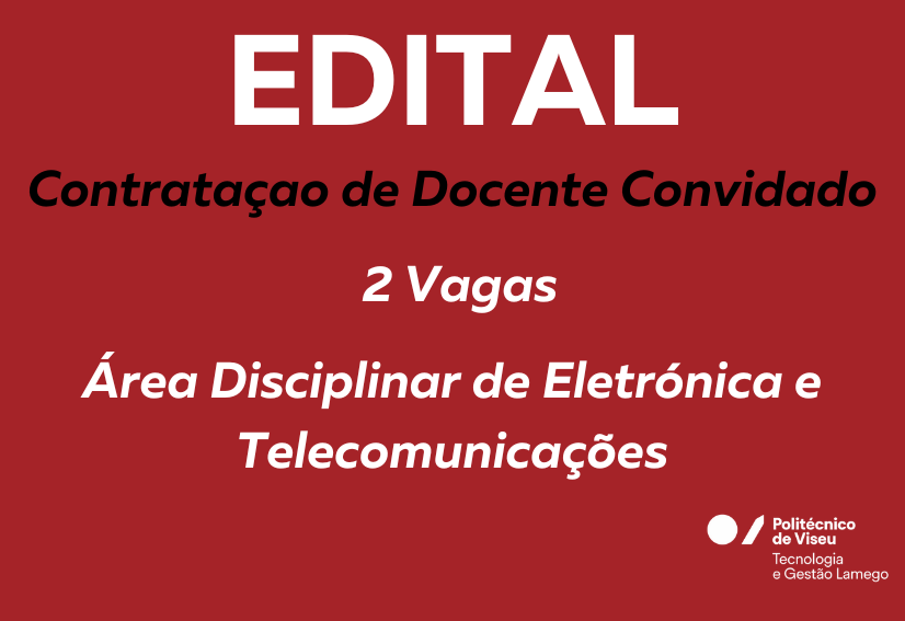 EDITAL: Contrataçao de Docente Convidado – Eletrónica e Telecomunicações