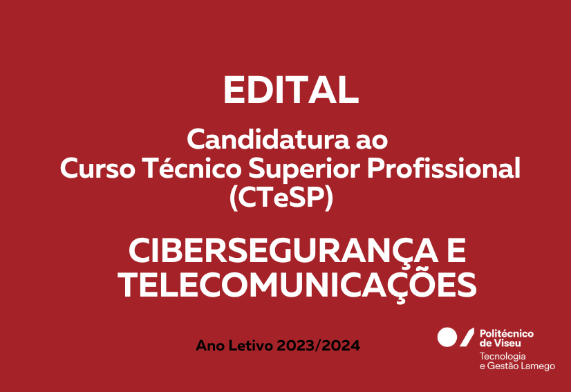 EDITAL: Candidatura ao CTeSP de Cibersegurança e Telecomunicações